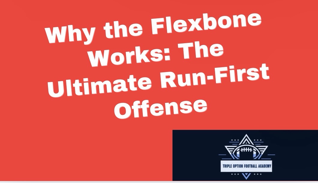 Why the Flexbone Works: The Ultimate Run-First Offense