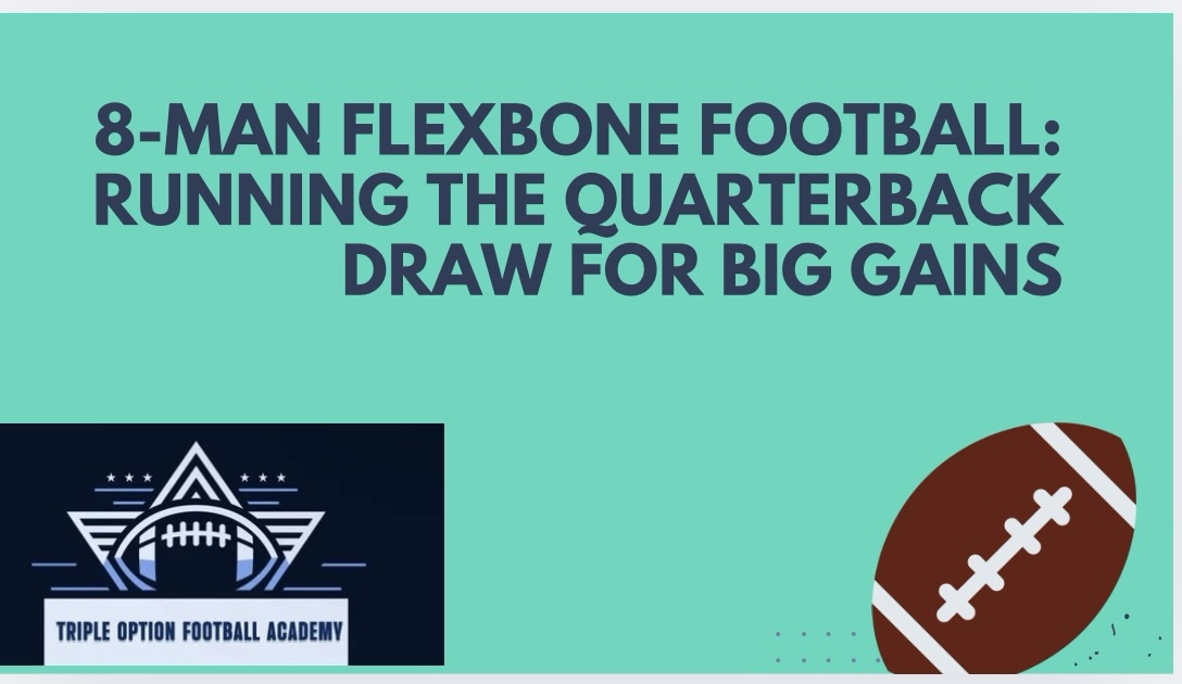 8-Man Flexbone Football: Running the Quarterback Draw for Big Gains