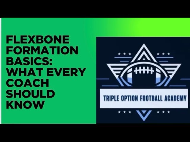 Flexbone Formation 101: What Every Coach Should Know