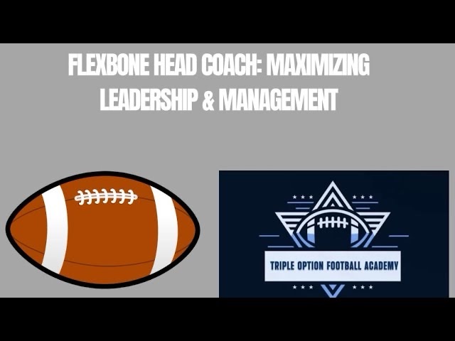 Flexbone Offense Head Coach: Maximizing Leadership & Management