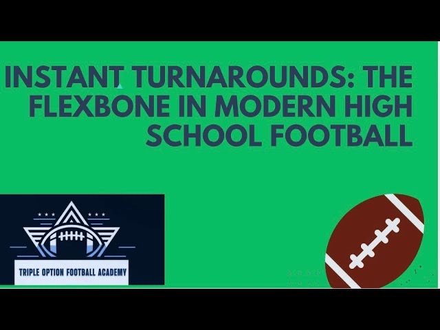 Instant Turnarounds: The Flexbone in Today’s High School Football