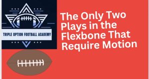 The Only Two Plays in the Flexbone That Require Motion