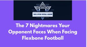 The 7 Nightmares Your Opponent Faces When Facing Flexbone Football