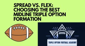 Spread vs. Flex: Choosing the Best Midline Triple Option Formation