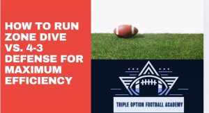 How to Run Zone Dive vs. 4-3 Defense for Maximum Efficiency