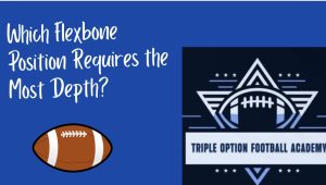 Which Flexbone Position Requires the Most Depth?