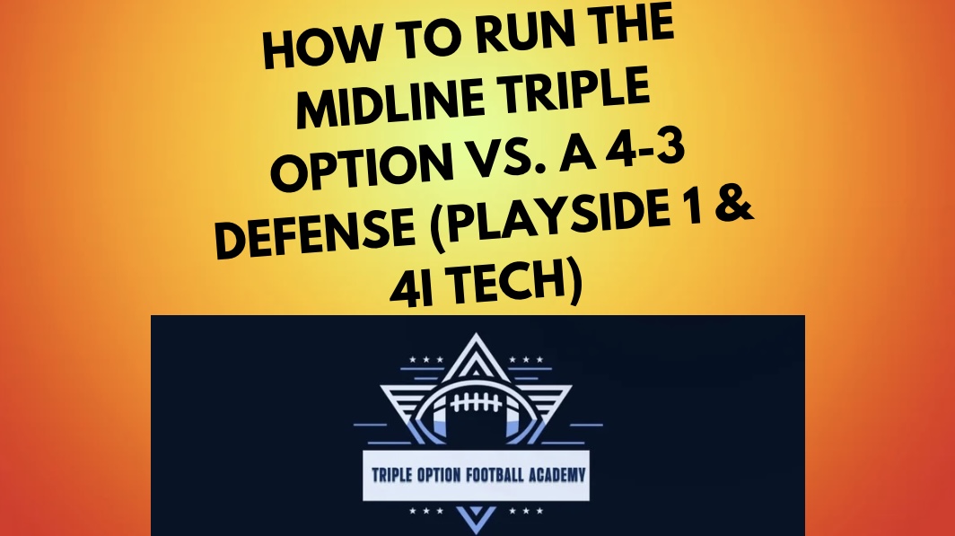 How to Run the Midline Triple Option vs. a 4-3 Defense (Playside 1 & 4i Tech)