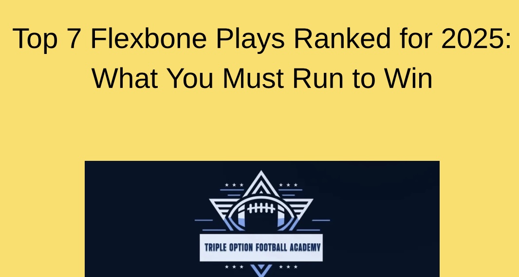 Top 7 Flexbone Plays Ranked for 2025: What You Must Run to Win