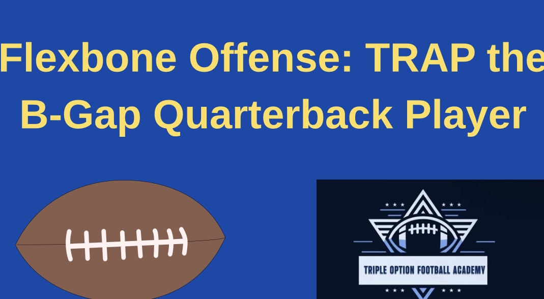 Flexbone Offense: TRAP the B-Gap Quarterback Player
