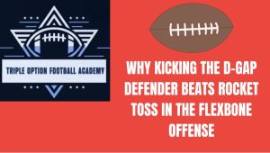 Why Kicking the D-Gap Defender Beats Rocket Toss in the Flexbone Offense