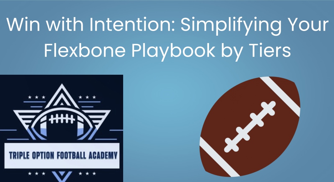 Win with Intention: Simplifying Your Flexbone Playbook by Tiers