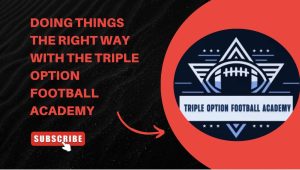 Doing Things the RIGHT Way With the Triple Option Football Academy