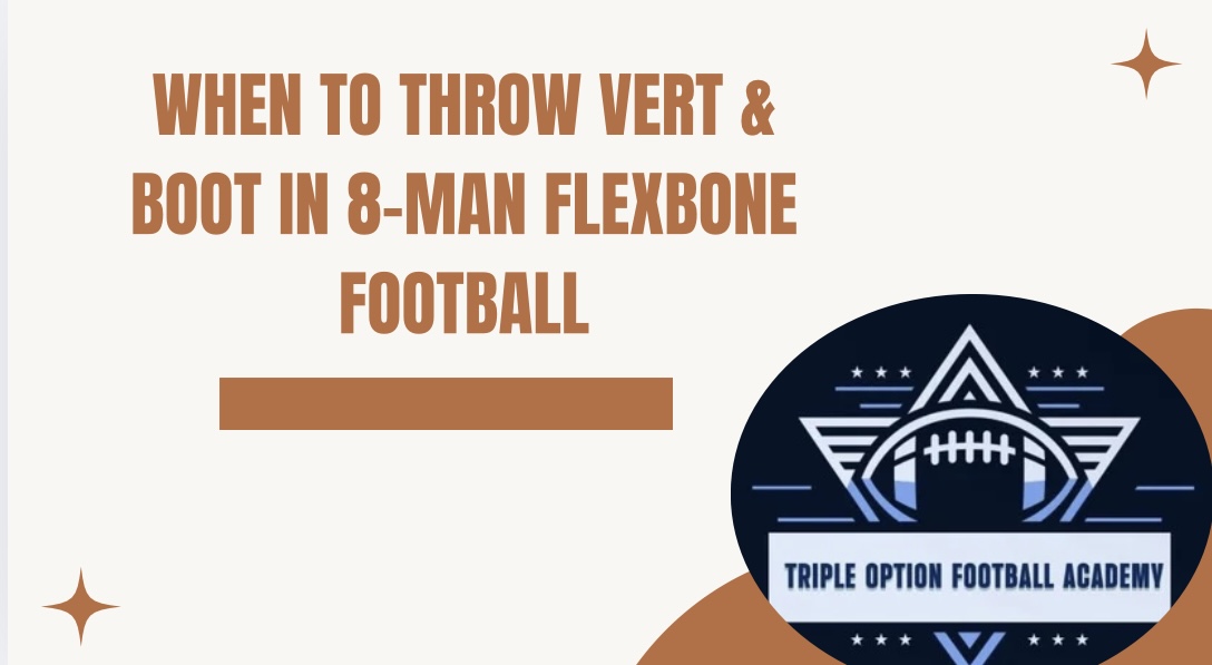 When to Throw Vert & Boot in 8-Man Flexbone Football