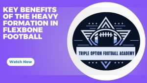 Key Benefits of the Heavy Formation In Flexbone Football