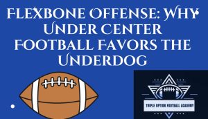 Flexbone Offense: Why Under Center Football Favors the Underdog