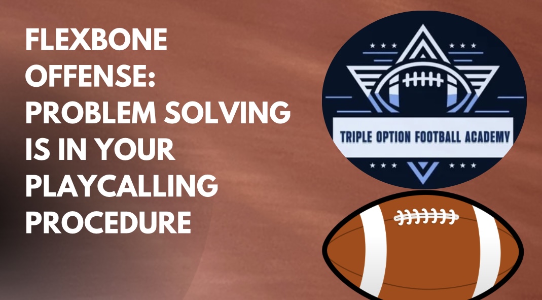Flexbone Offense: Problem Solving is in Your Playcalling Procedure