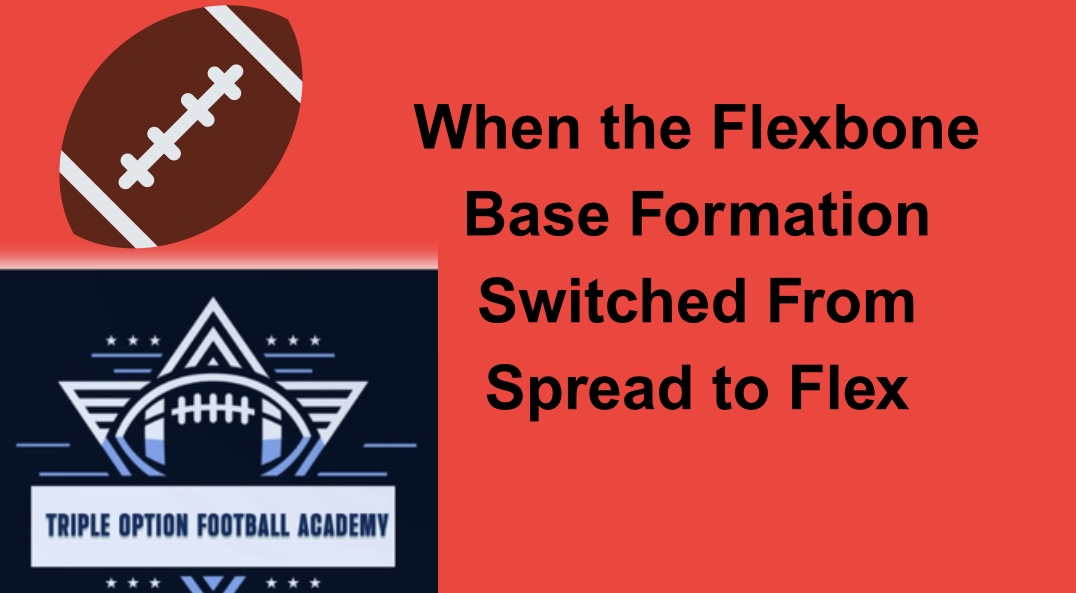 When the Flexbone Base Formation Switched From Spread to Flex