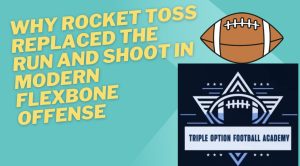 Why Rocket Toss Replaced the Run and Shoot in Modern Flexbone Offense