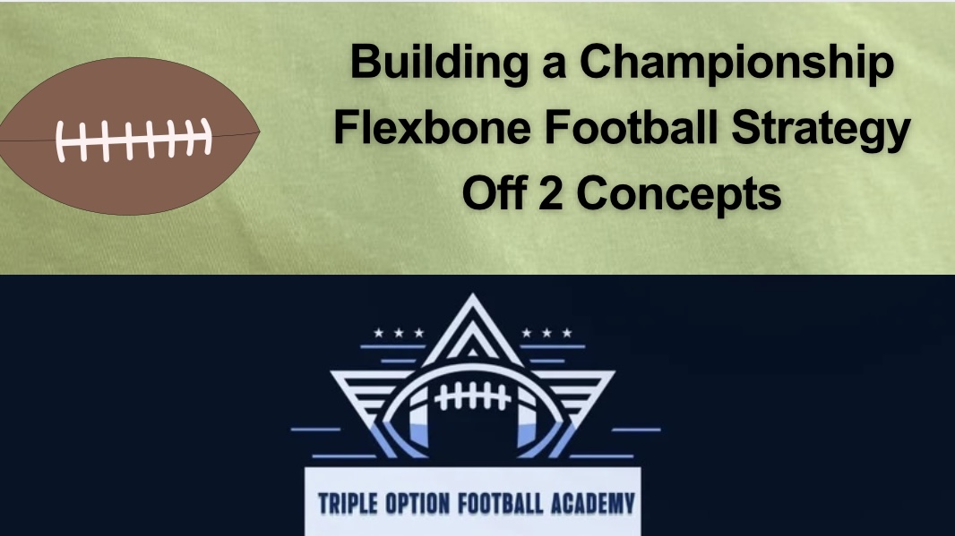 Building a Championship Flexbone Football Strategy Off 2 Concepts