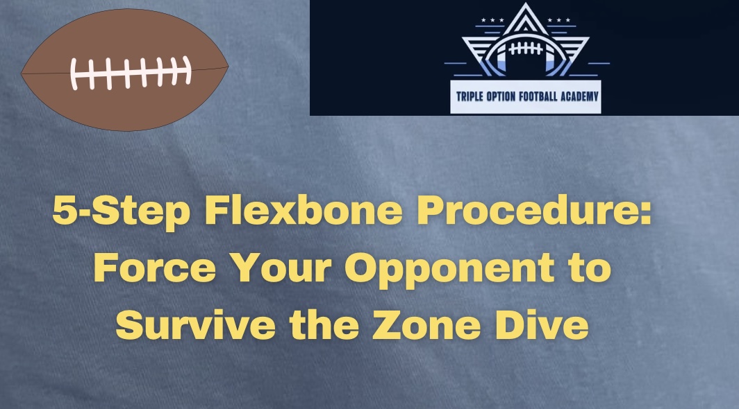 5-Step Flexbone Procedure: Force Your Opponent to Survive the Zone Dive