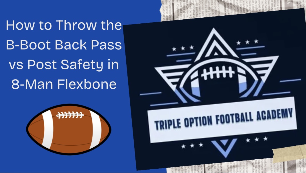 How to Throw the B-Boot Back Pass vs Post Safety in 8-Man Flexbone