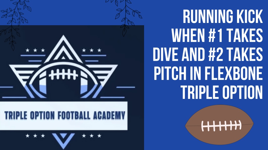 Running Kick When #1 Takes Dive and #2 Takes Pitch in Flexbone Triple Option