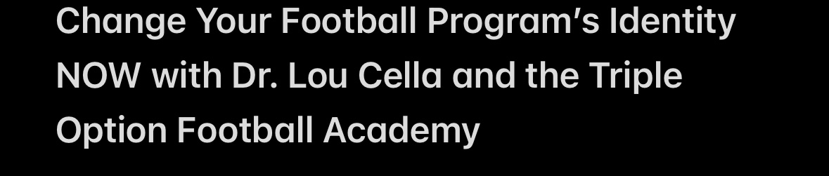 Change Your Football Program’s Identity NOW with Dr. Lou Cella and the Triple Option Football Academy