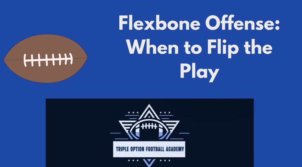 Flexbone Offense: When to Flip the Play