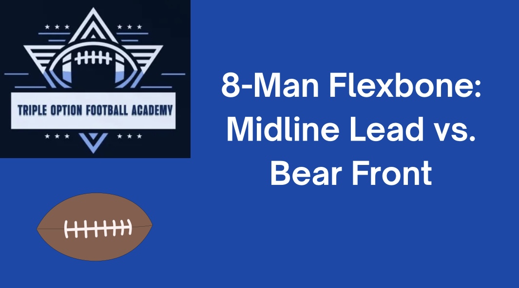 8-Man Flexbone: Midline Lead vs. Bear Front