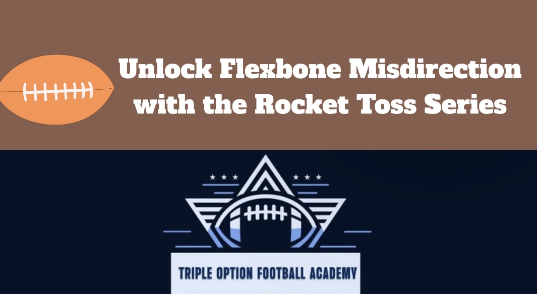 Unlock Flexbone Misdirection with the Rocket Toss Series