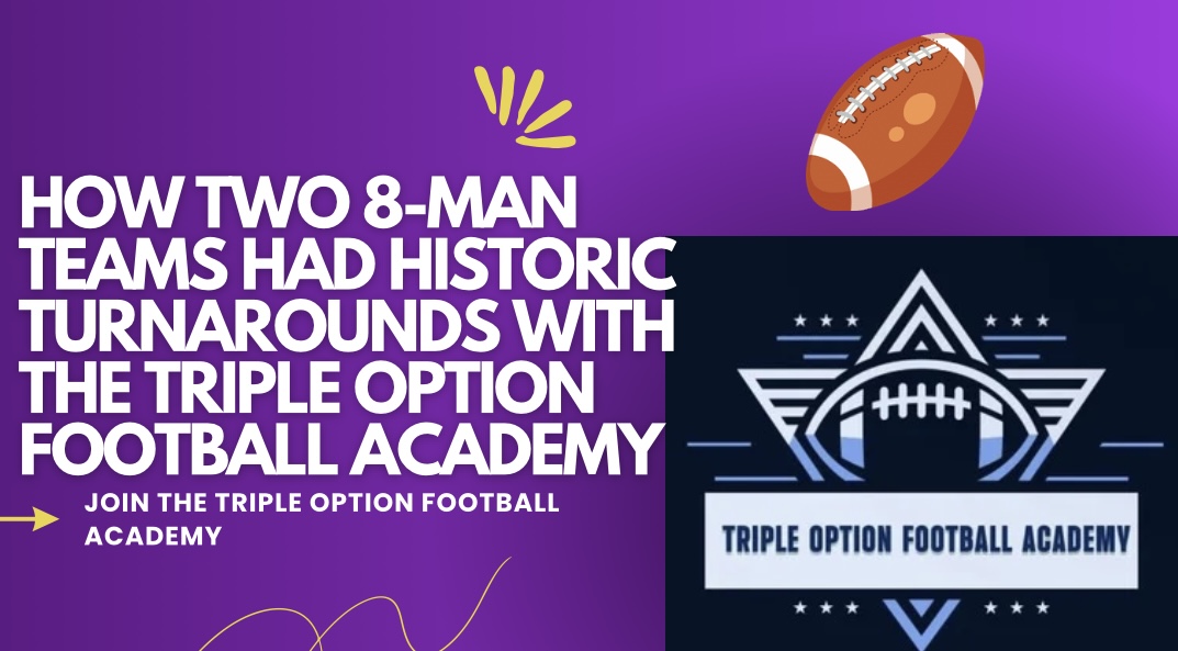 How Two 8-Man Teams Had Historic Turnarounds with the Triple Option Football Academy