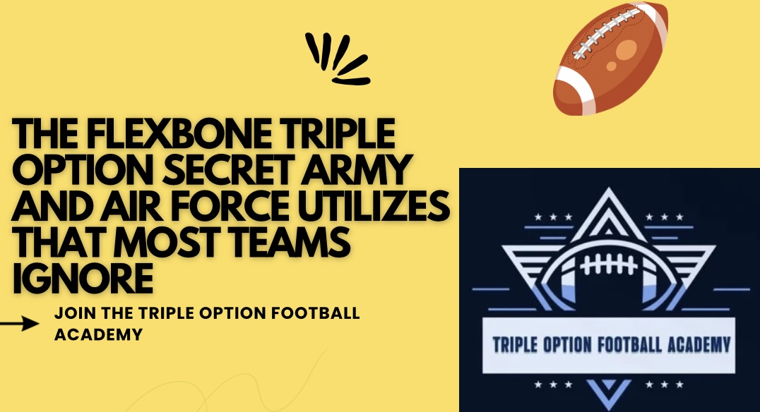 The Flexbone Triple Option Secret Army and Air Force Utilizes That Most Teams Ignore