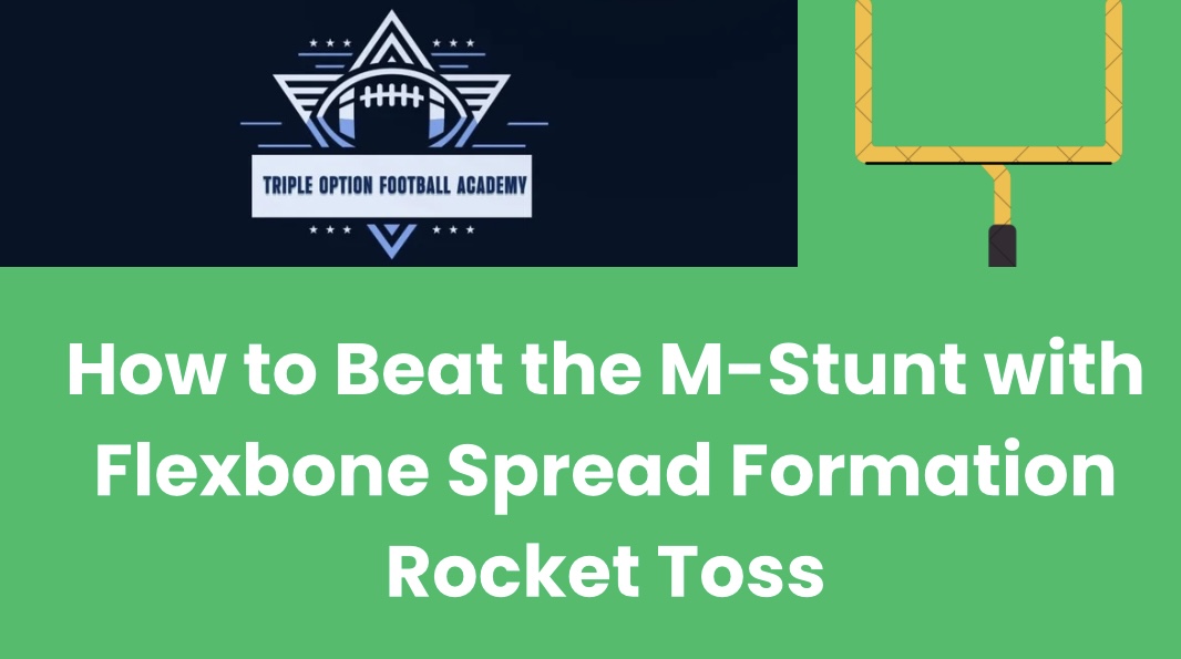 How to Beat the M-Stunt with Flexbone Spread Formation Rocket Toss