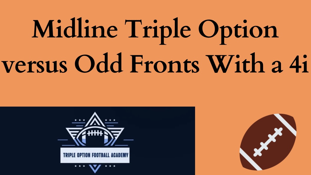 Midline Triple Option versus Odd Fronts With a 4i