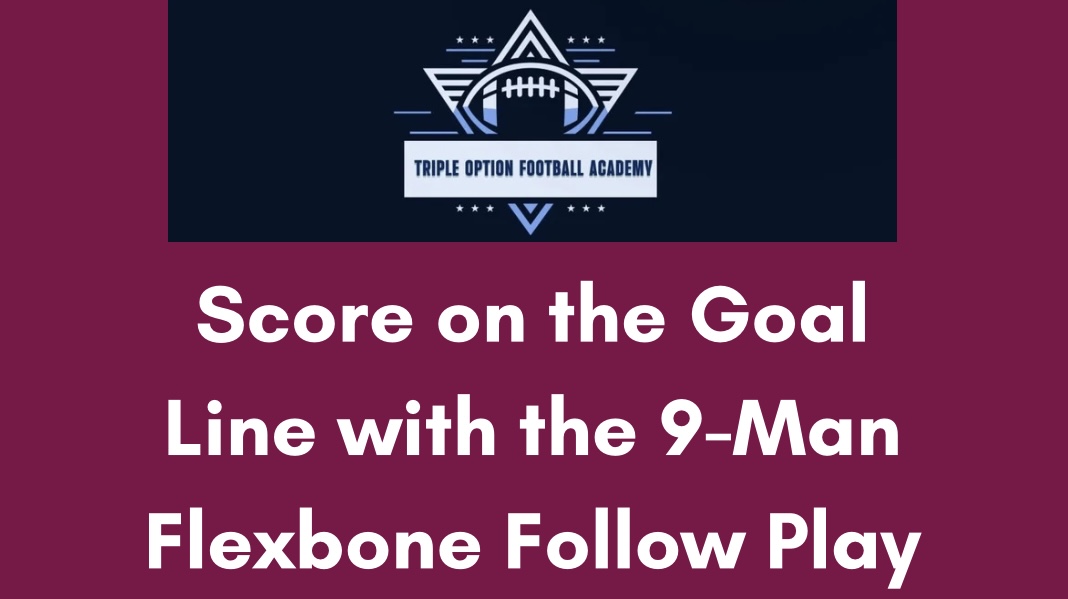 Score on the Goal Line with the 9-Man Flexbone Follow Play