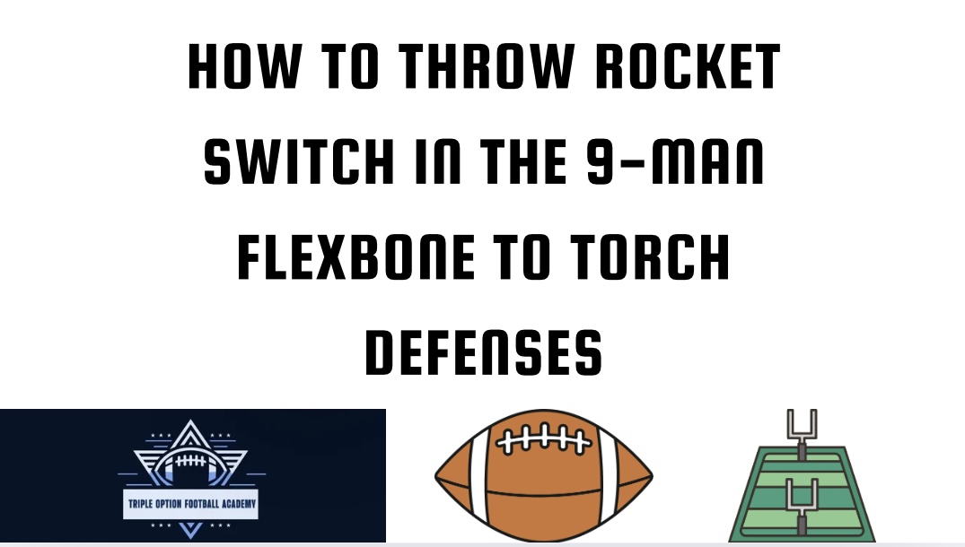 How to Throw Rocket Switch in the 9-Man Flexbone to Torch Defenses
