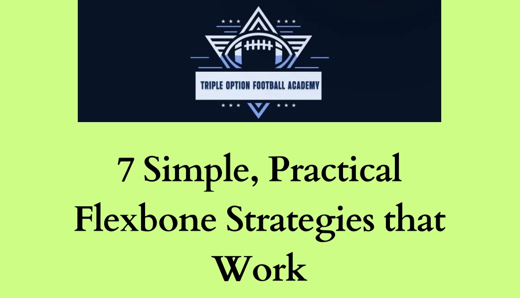 7 Simple, Practical Flexbone Strategies that Work