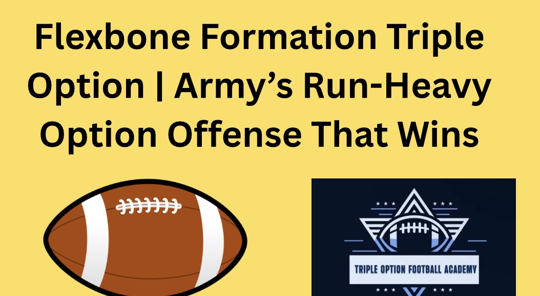 Flexbone Formation Triple Option | Army’s Run-Heavy Option Offense That Wins