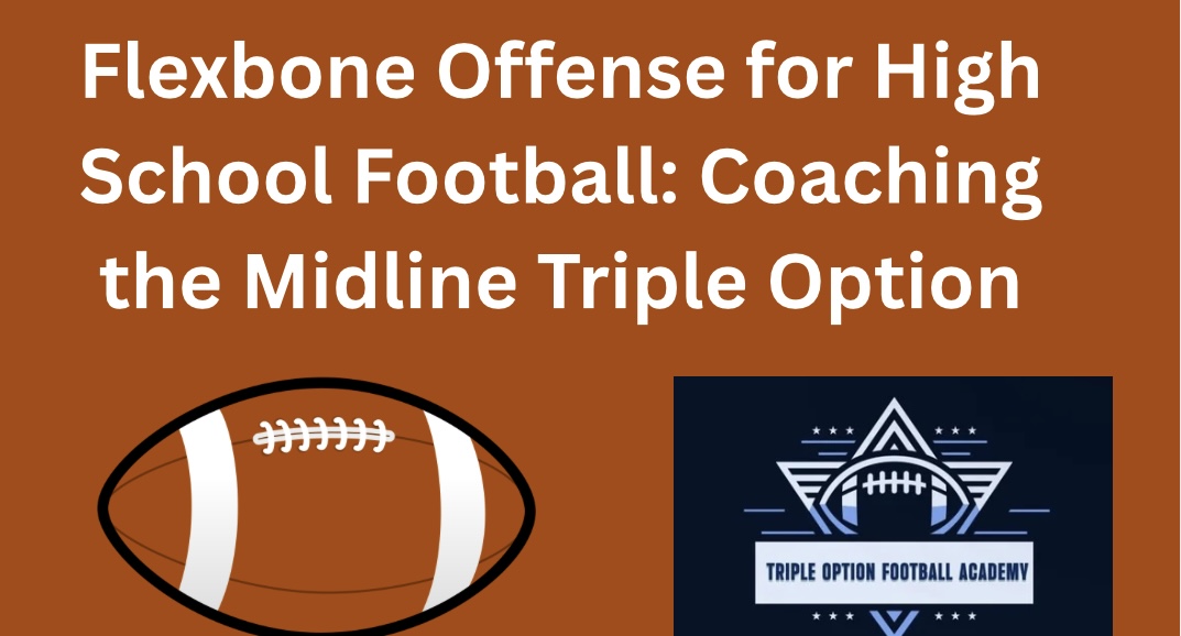 Flexbone Offense for High School Football: Coaching the Midline Triple Option