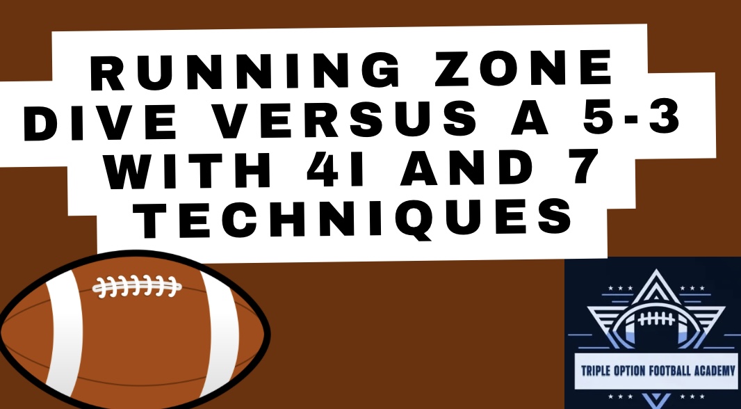Running Zone Dive versus a 5-3 with 4i and 7 Techniques
