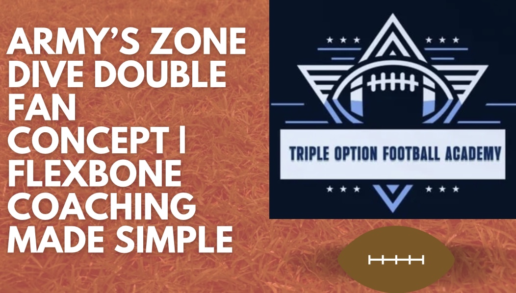 Army’s Zone Dive Double Fan Concept | Flexbone Coaching Made Simple