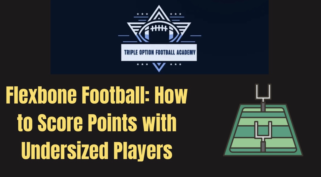 Flexbone Football: How to Score Points with Undersized Players