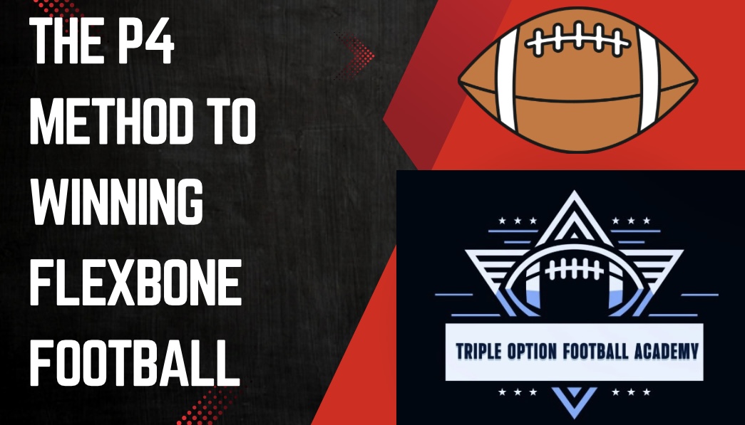 The P4 Method to Winning Flexbone Football