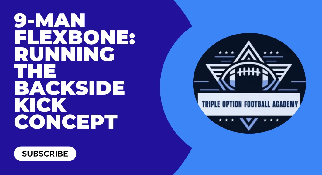 9-Man Flexbone: Running the Backside Kick Concept