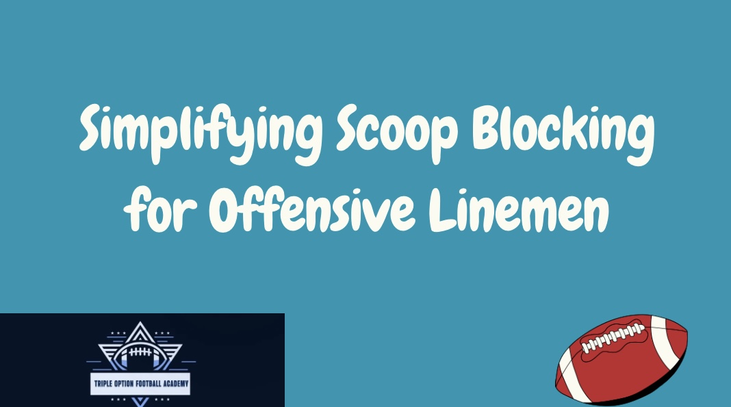 Simplifying Scoop Blocking for Offensive Linemen