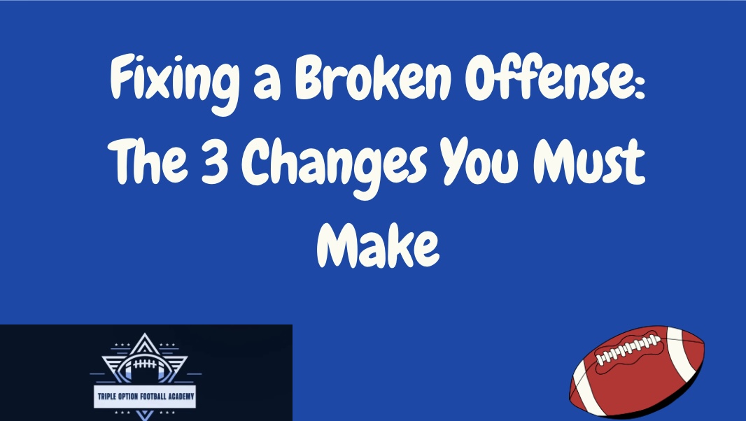 Fixing a Broken Offense: The 3 Changes You Must Make