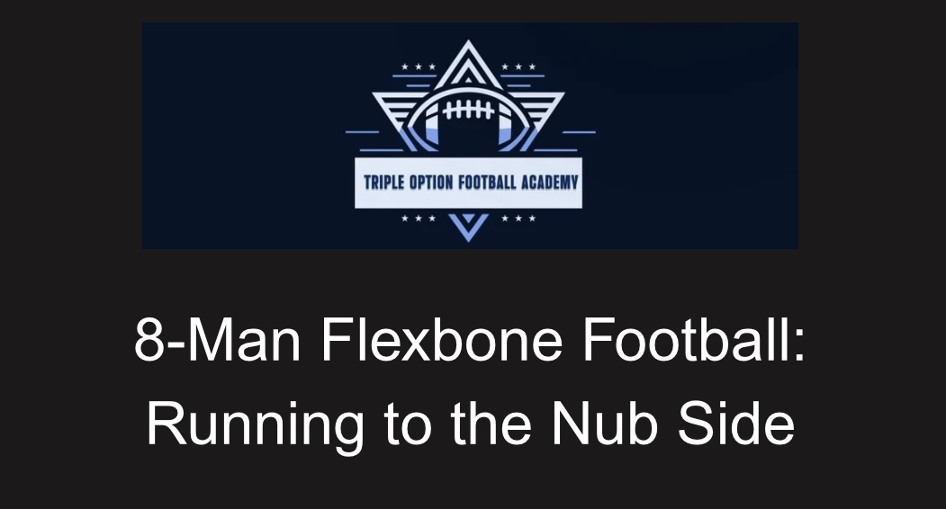 8-Man Flexbone Football: Running to the Nub Side