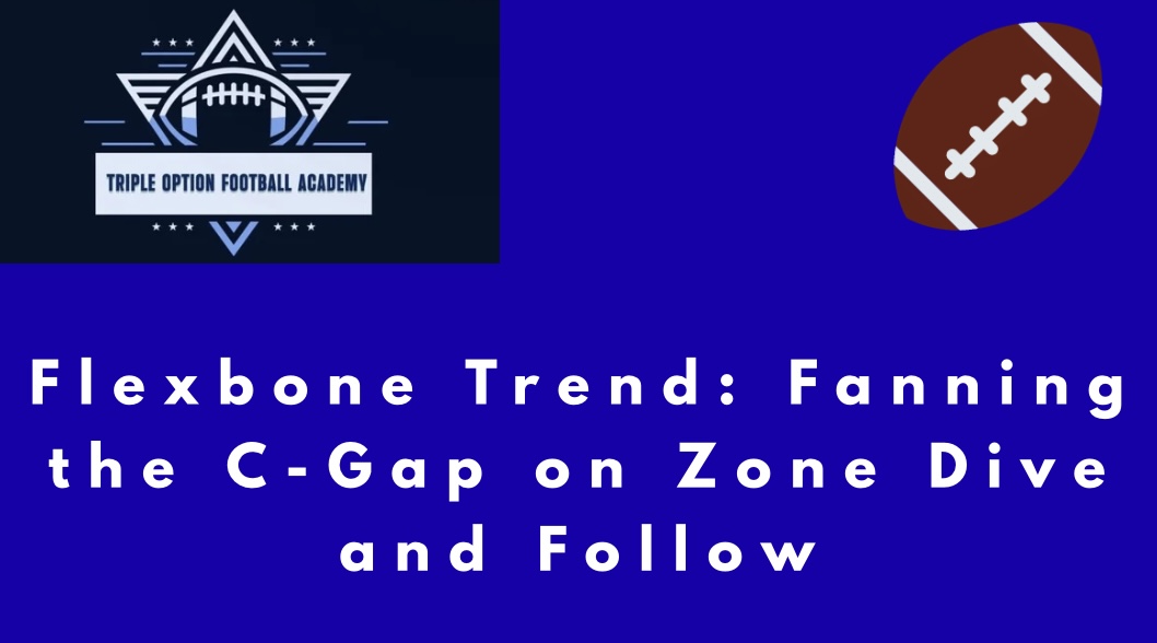 Flexbone Trend: Fanning the C-Gap on Zone Dive and Follow