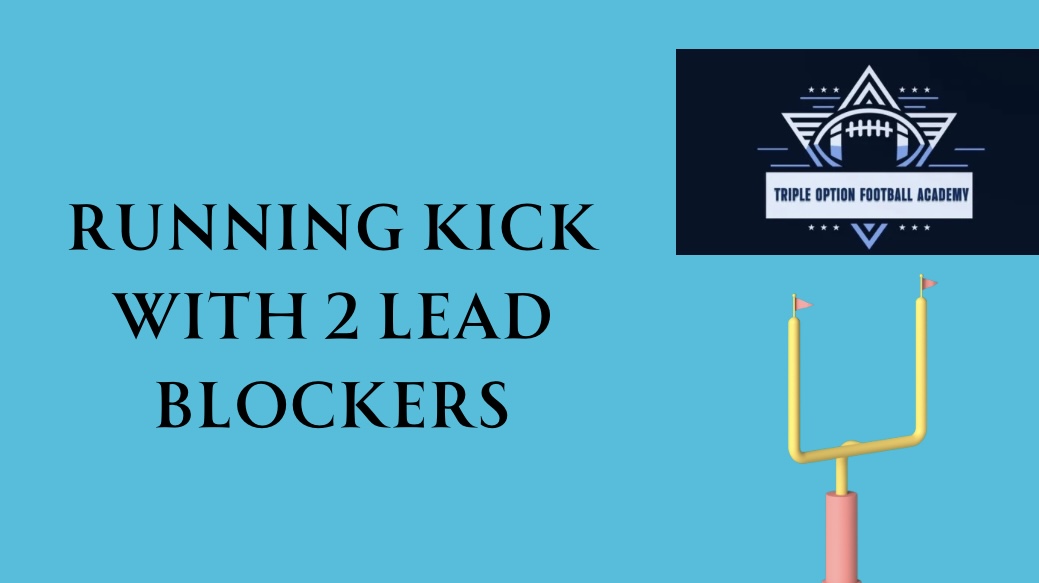 Running Kick with 2 Lead Blockers
