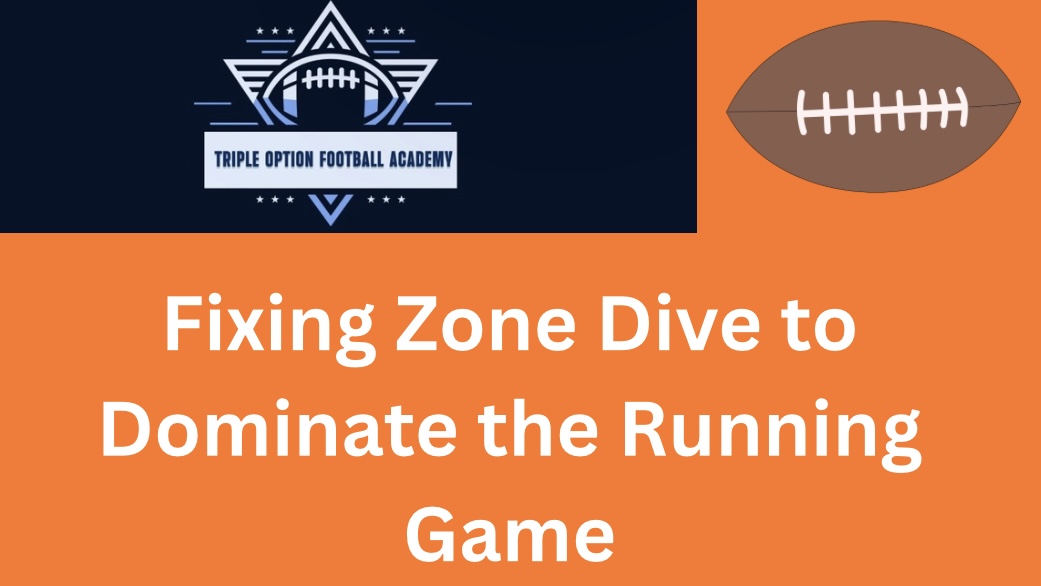 Fixing Zone Dive to Dominate the Running Game Fixing Zone Dive to Dominate the Running Game